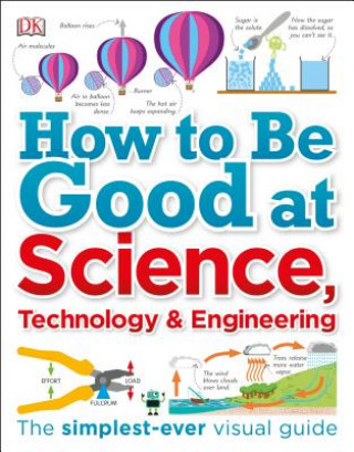 Könyv How to Be Good at Science, Technology, and Engineering DK