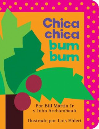 Kniha Chica Chica Bum Bum = Chicka Chicka Boom Boom Bill Martin Jr