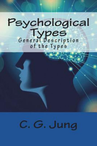 Kniha Psychological Types: General Description of the Types C G Jung