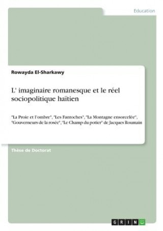 Книга L' imaginaire romanesque et le réel sociopolitique ha?tien Rowayda El-Sharkawy