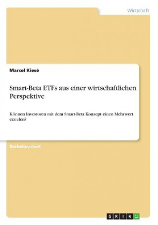 Kniha Smart-Beta ETFs aus einer wirtschaftlichen Perspektive Marcel Kiesé