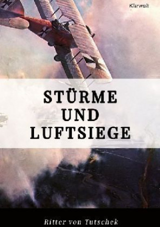 Книга Stürme und Luftsiege Adolf Ritter von Tutschek