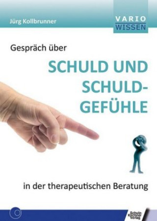 Książka Gespräch über Schuld und Schuldgefühle in der therapeutischen Beratung Jürg Kollbrunner