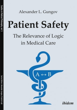 Kniha Patient Safety - The Relevance of Logic in Medical Care Alexander Gungov