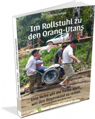 Könyv Im Rollstuhl zu den Orang-Utans Christina Schott