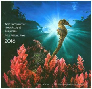 Könyv Europäischer Naturfotograf des Jahres und Fritz Pölking Preis 2018 Gesellschaft Deutscher Tierfotografen e.V.