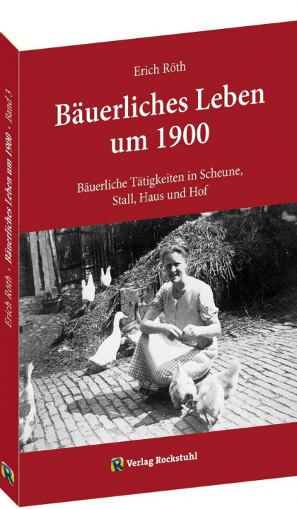 Knjiga Bäuerliche Tätigkeiten in Scheune, Stall, Haus und Hof Erich Röth