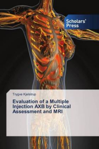 Carte Evaluation of a Multiple Injection AXB by Clinical Assessment and MRI Trygve Kjelstrup