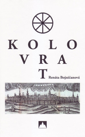 Kniha Kolovrat Renáta Bojničanová