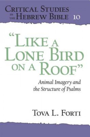 Carte "Like a Lone Bird on a Roof" Tova L. Forti