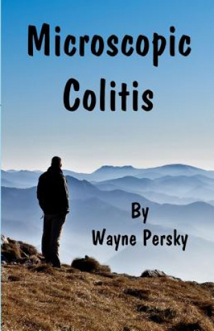 Kniha Microscopic Colitis: Revised Edition Wayne Persky