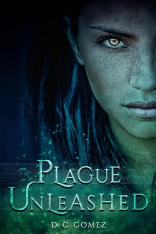 Kniha Plague Unleashed D C Gomez