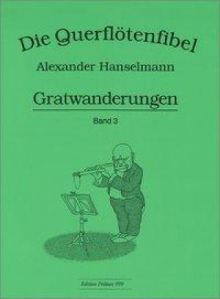 Kniha Querflötenfibel Vol. 3 - Gratwanderungen Alexander Hanselmann