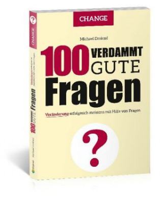 Kniha 100 Verdammt gute Fragen - CHANGE Michael Draksal