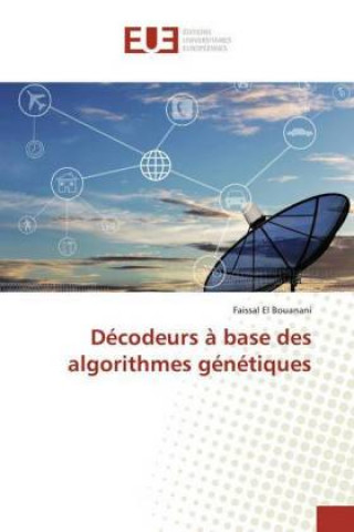 Knjiga Décodeurs ? base des algorithmes génétiques Faissal El Bouanani