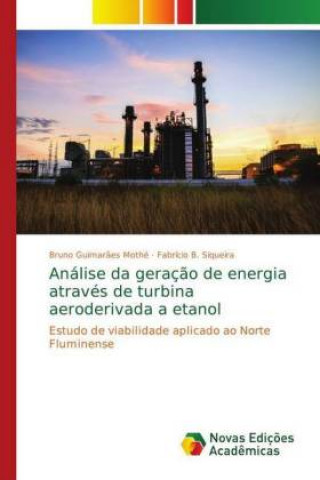 Buch Analise da geracao de energia atraves de turbina aeroderivada a etanol Bruno Guimar?es Mothé