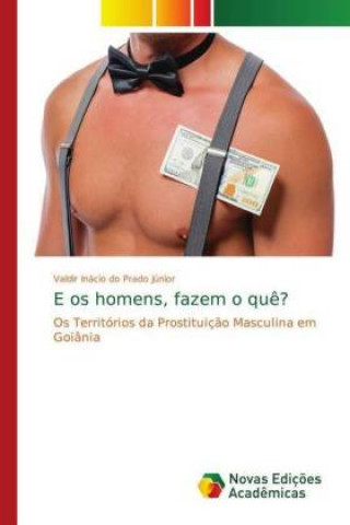 Книга E os homens, fazem o que? Valdir Inácio do Prado Júnior