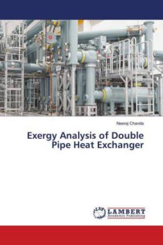 Carte Exergy Analysis of Double Pipe Heat Exchanger Neeraj Chavda