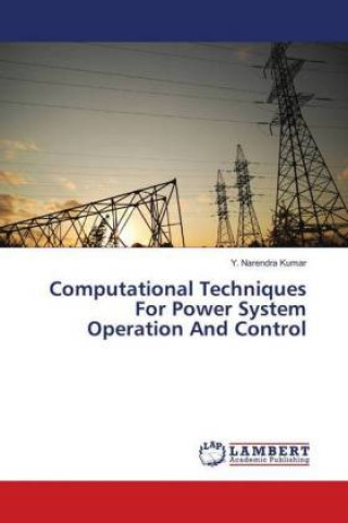 Knjiga Computational Techniques For Power System Operation And Control Y. Narendra Kumar