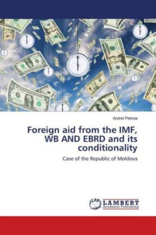 Carte Foreign aid from the IMF, WB AND EBRD and its conditionality Andrei Petroia