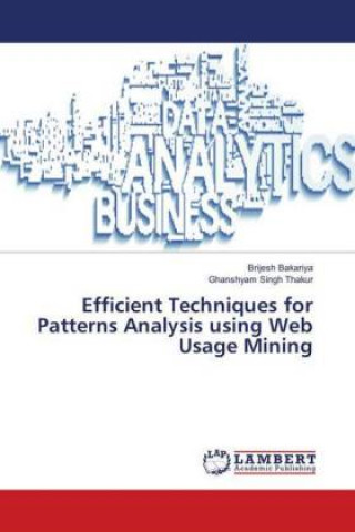 Carte Efficient Techniques for Patterns Analysis using Web Usage Mining Brijesh Bakariya