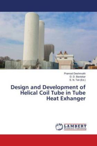 Carte Design and Development of Helical Coil Tube in Tube Heat Exchanger Pramod Deshmukh