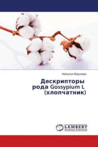 Kniha Deskriptory roda Gossypium L (hlopchatnik) Fajzulla Abdullaev