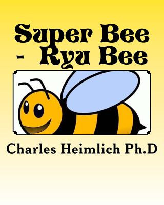 Knjiga Super Bee - Ryu Bee Dr Charles Heimlich