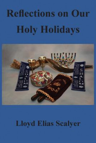 Книга Reflections on Our Holy Holidays Lloyd Elias Scalyer