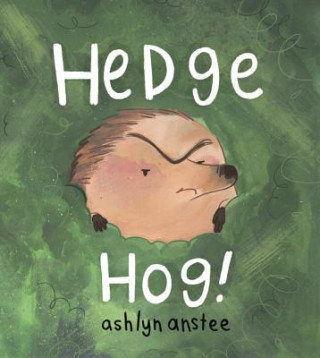 Kniha Hedgehog Ashlyn Anstee