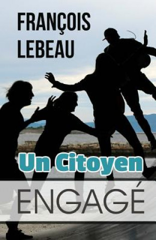 Kniha Citoyen Engage Francois LeBeau