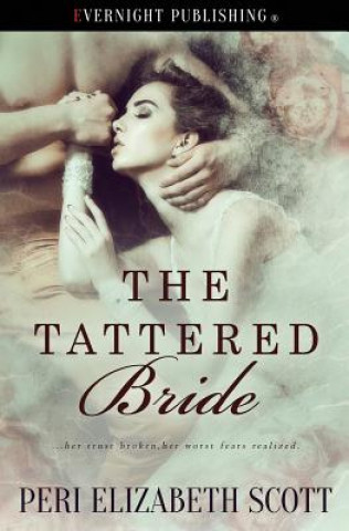 Książka The Tattered Bride Peri Elizabeth Scott