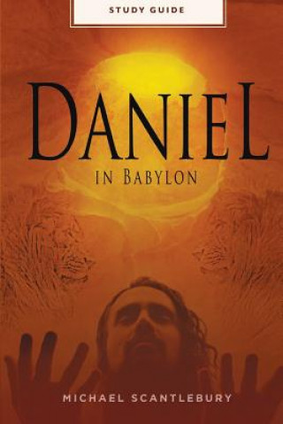 Kniha Daniel In Babylon - Study Guide Michael Scantlebury