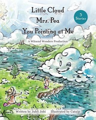 Carte Little Cloud, Mrs. Pea, You Pointing at Me: 3 Stories MS Juhli Jobi
