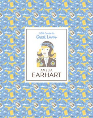 Carte Little Guides to Great Lives: Amelia Earhart Isabel Thomas