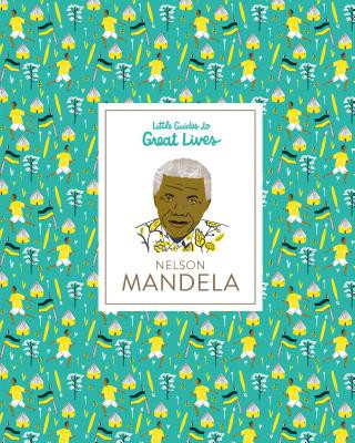 Kniha Little Guides to Great Lives: Nelson Mandela Isabel Thomas