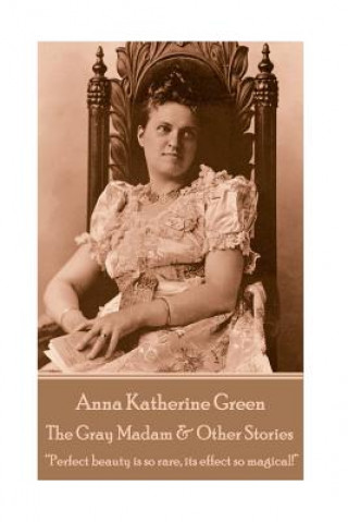E-kniha Gray Madam & Other Stories Anna Katherine Green