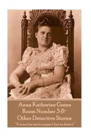 E-kniha Room Number 3 & Other Detective Stories Anna Katherine Green