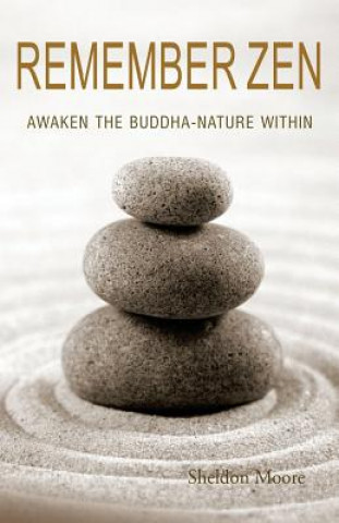 Book Remember Zen: Awaken the Buddha-Nature Within Sheldon Moore