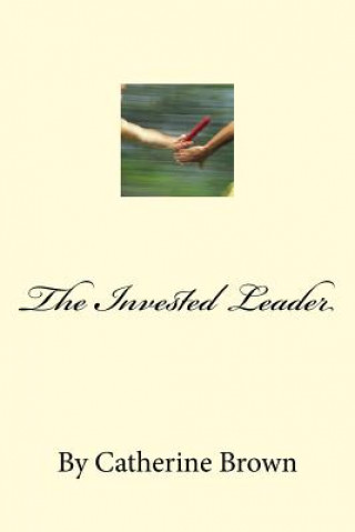 Libro Invested Leader Catherine M Brown