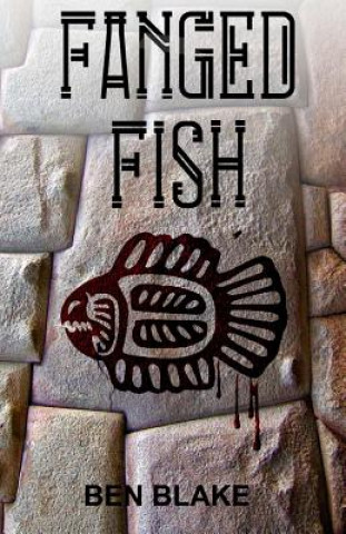 Knjiga Fanged Fish Ben Blake