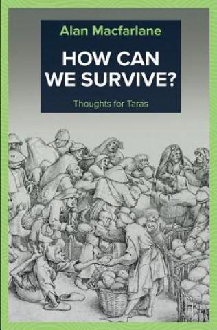 Carte How Can We Survive - Thoughts for Taras Alan Macfarlane