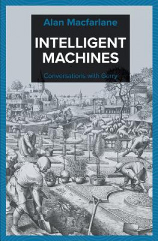 Kniha Intelligent Machines - Conversations with Gerry Alan Macfarlane