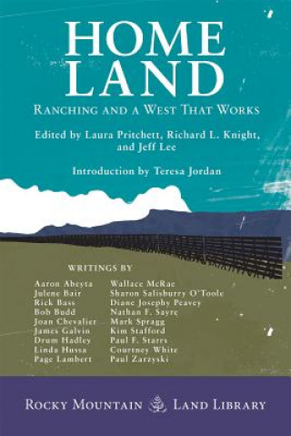 Knjiga Home Land: Ranching and A West That Works Laura Pritchett