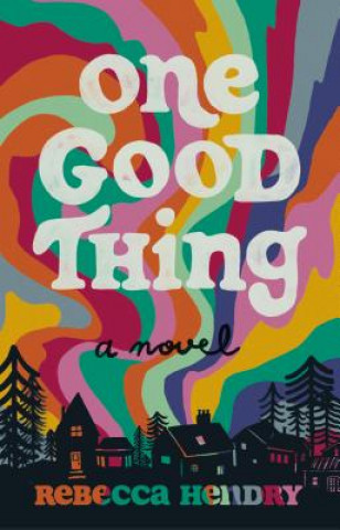 Knjiga One Good Thing Rebecca Hendry