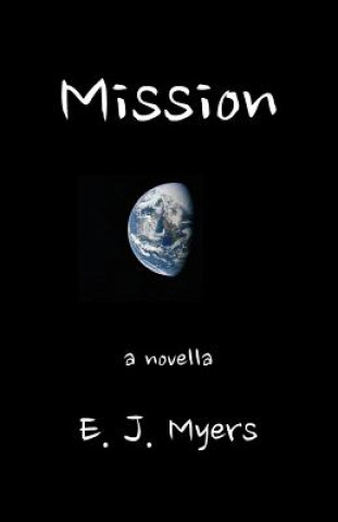 Kniha Mission: A Novella Edward Myers