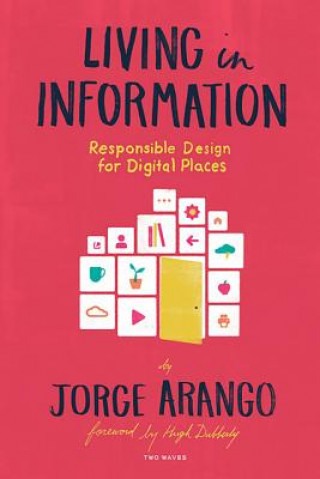 Книга Living in Information Jorge Arango