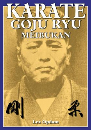 Книга Karate Goju Ryu Meibukan Lex Opdam