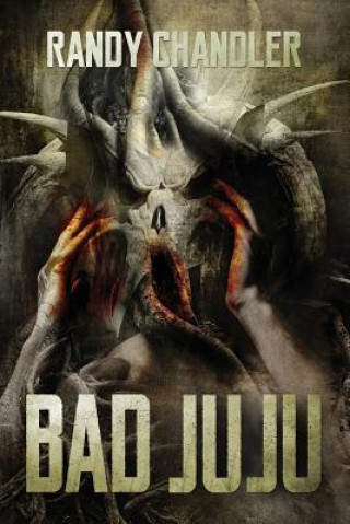 Knjiga Bad Juju Randy Chandler