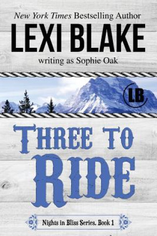Kniha Three to Ride Lexi Blake